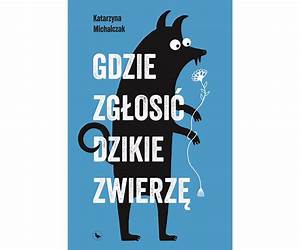 Gdzie zgłosić dzikie zwierzę