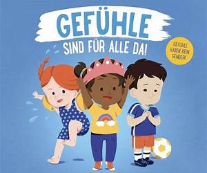 Gefühle Sind für Alle Da! Gefühle Sind für Alle Da!
