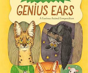Genius Ears: A Curious Animal Compendium (Genius Animals) Genius Ears: A Curious Animal Compendium (Genius Animals)