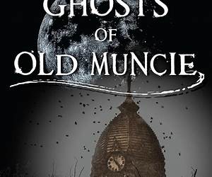 Ghosts of Old Muncie (Haunted America) Ghosts of Old Muncie (Haunted America)