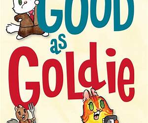 Good as Goldie: A Breaking Cat News Adventure Good as Goldie: A Breaking Cat News Adventure