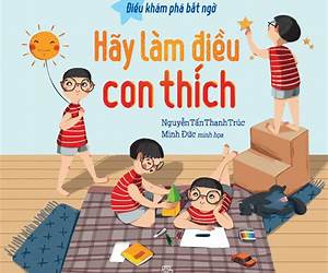Hãy làm điều con thích Hãy làm điều con thích