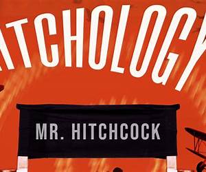 HITCHOLOGY: A film-by-film guide to the style and themes of Alfred Hitchcock HITCHOLOGY: A film-by-film guide to the style and themes of Alfred Hitchcock