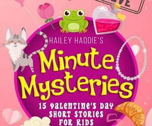 Hailey Haddie's Minute Mysteries Crazy Cupid Love: 15 Valentine's Day Short Stories for Kids Hailey Haddie's Minute Mysteries Crazy Cupid Love: 15 Valentine's Day Short Stories for Kids
