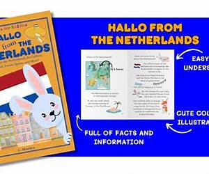Hallo from the Netherlands: Let's Learn about the Netherlands, Its Culture, Places to Visit, Foods, Sports, and More! (Countries for Kiddies)