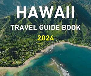 Hawaii Travel Guide 2024: A Guided Journal with Travel Tips and Tourist Guides for Kauai, Maui, and Oahu (My International Travel Guide. Book 6)