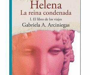 Helena La reina condenada. I. El libro de los viajes Helena La reina condenada. I. El libro de los viajes