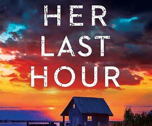 Her Last Hour (Detective Casey White) Her Last Hour (Detective Casey White)