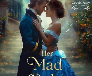 Her Mad Duke: A Historical Regency Romance Novel (Daring Dukes Book 2) Her Mad Duke: A Historical Regency Romance Novel (Daring Dukes Book 2)