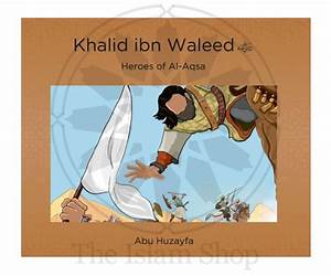 Heroes of Al-AqsaKhalid ibn Waleed