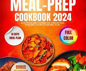 High-Protein High-Fibre Meal Prep Cookbook 2024: 365 Days of Kitchen-Tested, Stress-Free and Mouthwatering Recipes, Including Color Pictures, Nutritional Values, 14 days Meal Plan, Health Benefits... High-Protein High-Fibre Meal Prep Cookbook 2024: 365 Days of Kitchen-Tested, Stress-Free and Mouthwatering Recipes, Including Color Pictures, Nutritional Values, 14 days Meal Plan, Health Benefits...