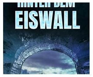 Hinter dem Eiswall (German Edition) Hinter dem Eiswall (German Edition)