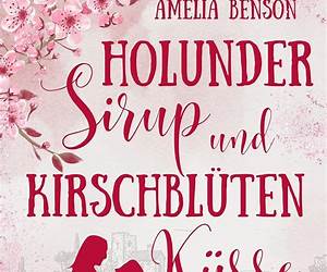 Holundersirup und Kirschblütenküsse (Weinbergliebe 1) (German Edition)