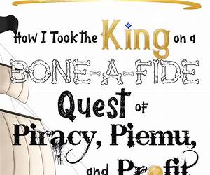 How I Took the King on a Bone-a-Fide Quest of Piracy, Piemu, and Profit: Bone 6 (Villainy, #12) How I Took the King on a Bone-a-Fide Quest of Piracy, Piemu, and Profit: Bone 6 (Villainy, #12)