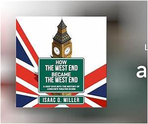 How the West End Became the West End: A Deep Dive Into the History of London's Theater Scene How the West End Became the West End: A Deep Dive Into the History of London's Theater Scene