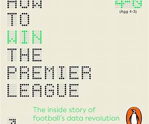 How to Win the Premier League: The Sunday Times Bestselling Inside Story of Football's Data Revolution