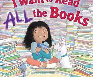 I Want to Read All the Books I Want to Read All the Books
