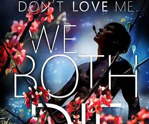 If You Don't Love Me We Both Die