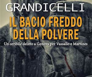 Il bacio freddo della polvere: Un orribile delitto a Genova per Vassallo e Martines (Italian Edition)
