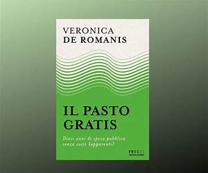Il pasto gratis: Dieci anni di spesa pubblica senza costi (apparenti) (Italian Edition) Il pasto gratis: Dieci anni di spesa pubblica senza costi (apparenti) (Italian Edition)