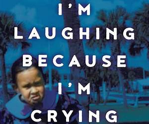 I'm Laughing Because I'm Crying: A Memoir