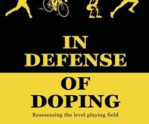 In Defense of Doping: Reassessing the level playing field In Defense of Doping: Reassessing the level playing field