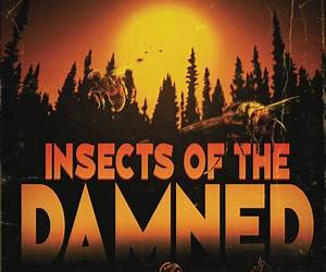 Insects of the Damned Insects of the Damned
