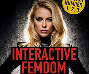 Interactive Femdom Sessions: Session Number 1, 2, 3
