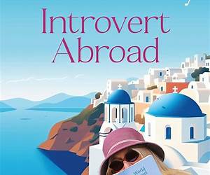 Introvert Abroad: Feel the fear and travel anyway! Introvert Abroad: Feel the fear and travel anyway!