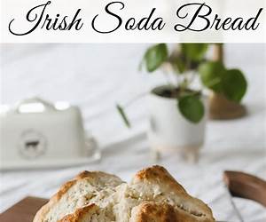 Irish Soda Bread Cookbook: Easy Homemade Irish Soda Bread Recipes: Delicious Ways To Make Irish Soda Bread Irish Soda Bread Cookbook: Easy Homemade Irish Soda Bread Recipes: Delicious Ways To Make Irish Soda Bread