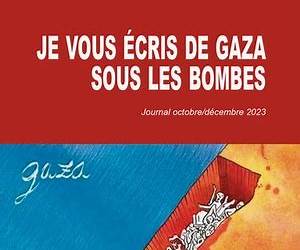 JE VOUS ECRIS DE GAZA SOUS LES BOMBES: journal octobre/décembre 2023