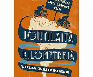 Joutilaita kilometrejäPolkupyörällä Etelä-Amerikan halki Joutilaita kilometrejäPolkupyörällä Etelä-Amerikan halki