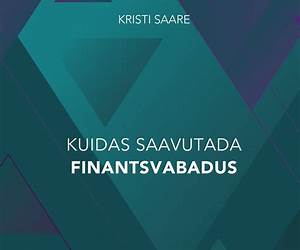 Kuidas saavutada finantsvabadus Kuidas saavutada finantsvabadus