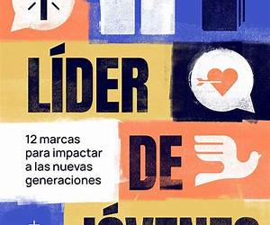 Líder de jóvenes: 12 marcas para impactar a las nuevas generaciones (Spanish Edition) Líder de jóvenes: 12 marcas para impactar a las nuevas generaciones (Spanish Edition)