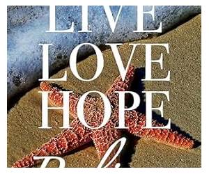 LIVE LOVE HOPE BELIEVE: A Cancer Warrior's Journey LIVE LOVE HOPE BELIEVE: A Cancer Warrior's Journey