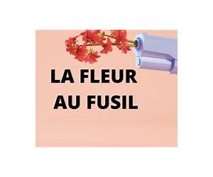 La Fleur au fusil La Fleur au fusil