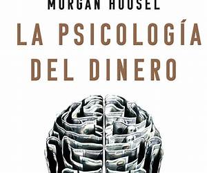 La Psicología del Dinero: Domina tu mente, controla tu riqueza (Spanish Edition) La Psicología del Dinero: Domina tu mente, controla tu riqueza (Spanish Edition)