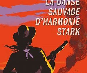 La danse sauvage d'Harmonie Stark