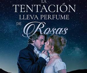 La tentación lleva perfume de rosas (Hermosas mentiras #2) La tentación lleva perfume de rosas (Hermosas mentiras #2)