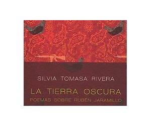 La tierra oscura. Poemas sobre Rubén Jaramillo (Spanish Edition)