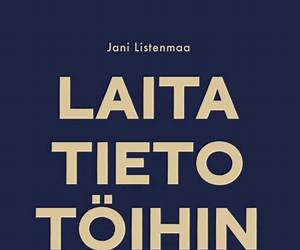 Laita tieto töihin : tiedolla johtamisen käsikirja