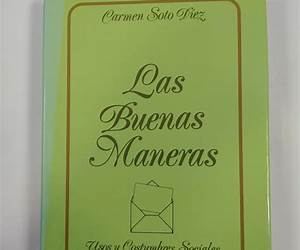 Las buenas maneras: El libro joven de la buena educación Las buenas maneras: El libro joven de la buena educación