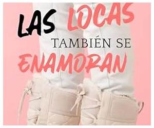 Las locas también se enamoran (Spanish Edition) Las locas también se enamoran (Spanish Edition)