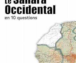 Le Sahara Occidental en 10 questions Le Sahara Occidental en 10 questions