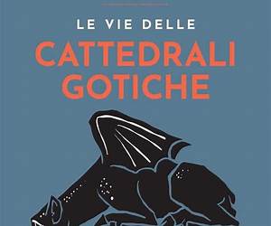 Le vie delle cattedrali gotiche