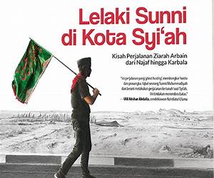 Lelaki Sunni di Kota Syiah: Kisah Perjalanan Ziarah Arbain dari Najaf hingga Karbala