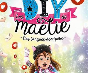 Les DIY de Maélie T06 : Des langues de vipère (French Edition) Les DIY de Maélie T06 : Des langues de vipère (French Edition)