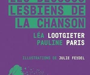 Les Dessous lesbiens de la chanson Les Dessous lesbiens de la chanson