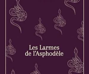 Les Larmes de l'Asphodèle Les Larmes de l'Asphodèle