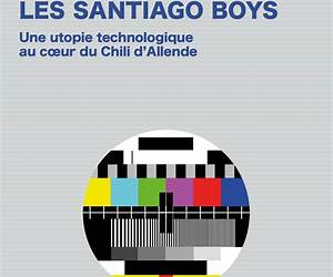 Les Santiago Boys: Des ingénieurs utopistes face aux big techs et aux agences d'espionnage Les Santiago Boys: Des ingénieurs utopistes face aux big techs et aux agences d'espionnage